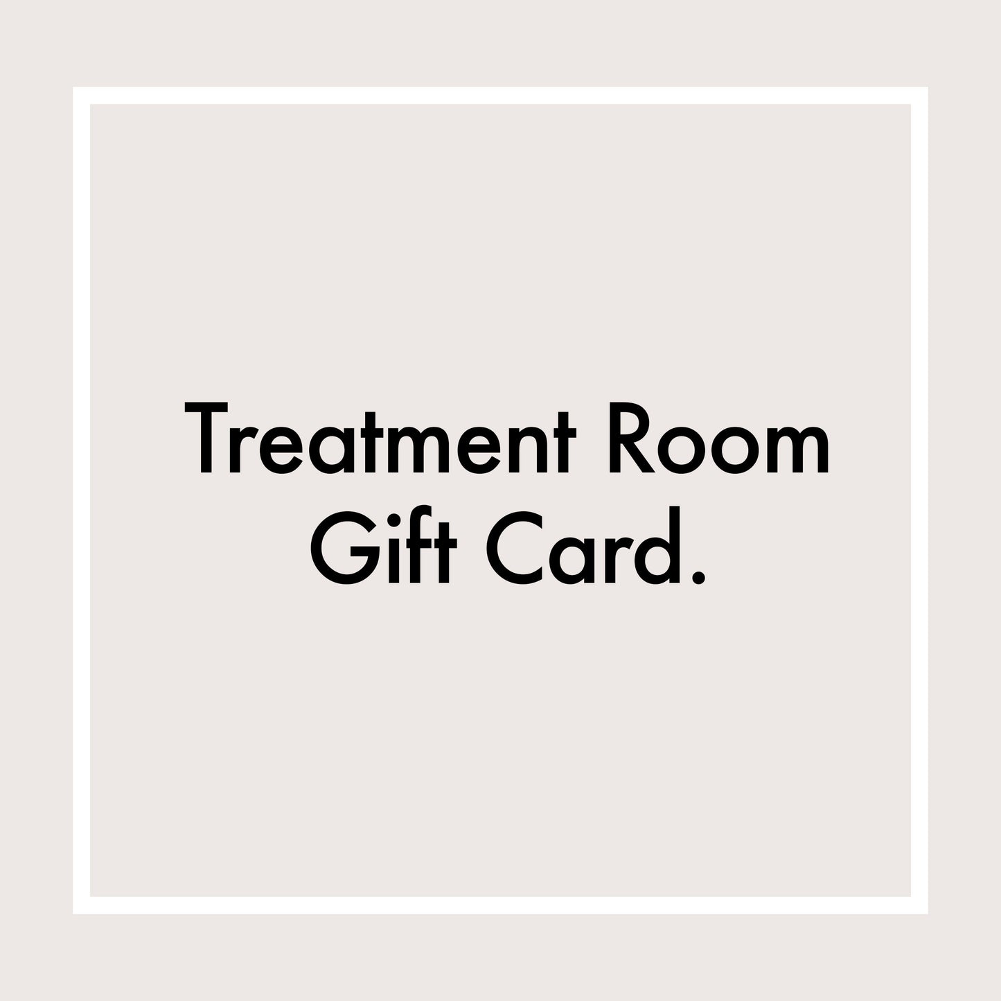 Treatment Room Gift Card